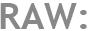 RAW